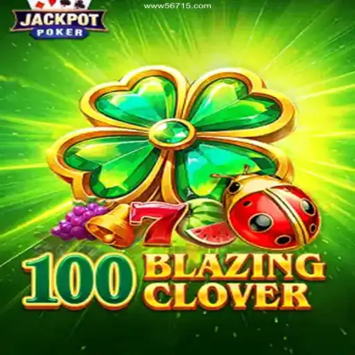Discovering the Thrills of 100BlazingClover: A Comprehensive Guide